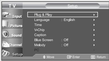 T V Setup Plug & Play Language : English Time V-Chip Caption Blue Screen : Off Melody : Off PC Move Enter Return