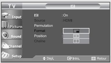 T V ISI Input Picture Sound Channel Setup ISI : On Source : HDMI Permutation Format Position : Chaine Dépl. Intro. Retour