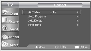TV Channel Input Air/Cable : Air Auto Program Add/Delete Fine Tune Picture Sound Channel Setup Move Enter Return