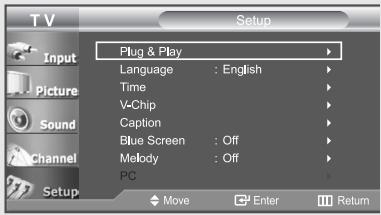 T V Setup Plug & Play Language : English Time V-Chip Caption Blue Screen : Off Melody : Off PC Move Enter Return