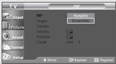TV PIP Input Picture Sound Channel Setup PIP : Apagado Origen : Encendido Cambio Tamaño : Posición : Canal : Aire 3 Mover Ingresar Regresar