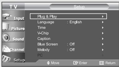 T V Setup Plug & Play Language : English Time V-Chip Caption Blue Screen : Off Melody : Off PC Move Enter Return
