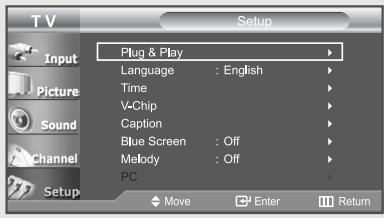 T V Setup Plug & Play Language : English Time V-Chip Caption Blue Screen : Off Melody : Off PC Move Enter Return