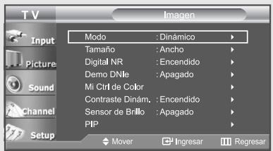 T V Imagen Input Picture Sound Channel Setup Modo : Dinámico Tamaño : Ancho Digital NR : Encendido Demo DNle : Apagado Mi Ctrl de Color Contraste Dinám. : Encendido Sensor de Brillo : Apagado PIP Mover Ingresar Regresar