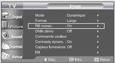 TV Input Picture Sound Channel Setup Mode : Dynamique Format : Large RB numér. : On DNlè démo : Off Commande couleur Contraste dynam. : On Capteur luminance: Off ISI Dépl. Intro. Retour