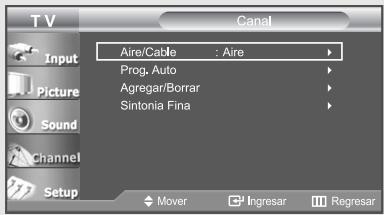 TV Input Picture Sound Channel Setup Canal Aire/Cable : Aire Prog. Auto Agregar/Borrar Sintonia Fina Mover Ingresar Regresar