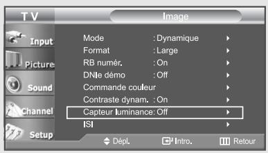 T V Input Picture Sound Channel Setup Mode : Dynamique Format : Large RB numér. : On DNle demo : Off Commande couleur Contraste dynam. : On Capteur luminance: Off ISI Dépl. Intro. Retour