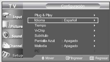 T V Configuración Plug & Play Idioma : Español Tiempo V-Chip Subtítulo Pantalla Azul : Apagado Melodía : Apagado PC Mover Ingresar Regresar