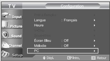 T V Configuration Input Picture Sound Channel Setup Prêt à l'emploi Langue : Français Heure V-Chip Sous-ditres Écran Bleu : Off Mélodie : Off PC Dépl. Intro. Retour