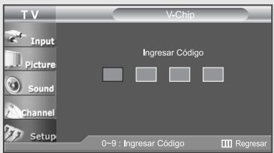 TV V-Chip Input Picture Sound Channel Setup Ingresar Código 0-9 : Ingresar Código Regresar