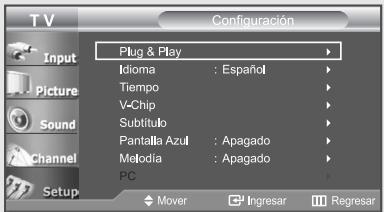 T V Configuración Plug & Play Idioma : Español Tiempo V-Chip Subtítulo Pantalla Azul : Apagado Melodia : Apagado PC Mover Ingresar Regresar
