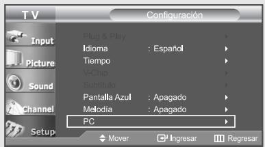 TV Configuración Input Picture Sound Channel Setup Plug & Play Idioma : Español Tiempo V-Chip Subtítulo Pantalla Azul : Apagado Melodia : Apagado PC Mover Ingresar Regresar