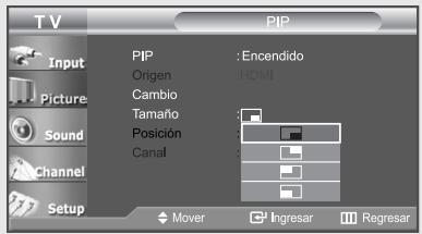 T V PIP Input Picture Sound Channel Setup PIP : Encendido Ongen : HDMI Cambio Tamaño Posición Canal Mover Ingresar Regresar