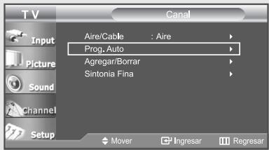 TV Canal Input Picture Sound Channel Setup Aire/Cable : Aire Prog. Auto Agregar/Borrar Sintonia Fina Mover Ingresar Regresar