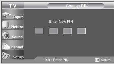 TV Change PIN Input Picture Sound Channel Setup Enter New PIN 0-9 : Enter PIN Return
