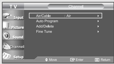 TV Input Picture Sound Channel Setup Air/Cable : Air Auto Program Add/Delete Fine Tune Move Enter Return