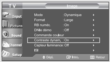 TV Input Picture Sound Channel Setup Mode : Dynamique Format : Large RB numér. : On DNle démo : Off Commande couleur Contraste dynam. : On Capteur luminance: Off ISI Dépl. Intro. Retour