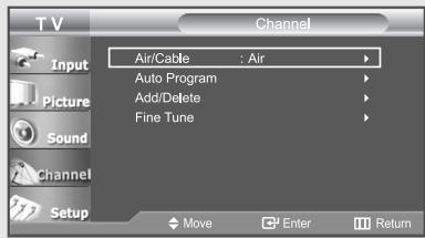 TV Input Picture Sound Channel Setup Air/Cable : Air Auto Program Add/Delete Fine Tune Move Enter Return