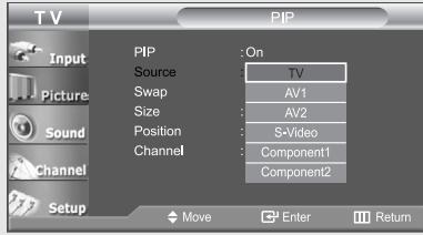 TV Input Picture Sound Channel Setup PIP Source : On Swap : TV Size : AV1 Position : S-Video Channel : Component1 Component2 Move Enter Return