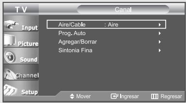 TV Canal Input Picture Sound Channel Setup Aire/Cable : Aire Prog. Auto Agregar/Borrar Sintonia Fina Mover Ingresar Regresar