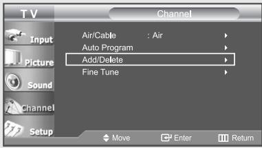 TV Input Picture Sound Channel Setup Air/Cable : Air Auto Program Add/Delete Fine Tune Move Enter Return