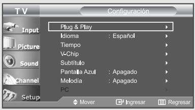 T V Configuración Plug & Play Idioma : Español Tiempo V-Chip Subtitulo Pantala Azul : Apagado Melodia : Apagado PC Mover Ingresar Regresar