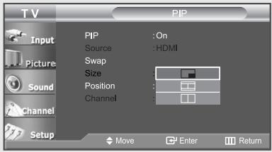 TV PIP Input Picture Sound Channel Setup PIP : On Source : HDMI Swap Size Position : Channel Move Enter Return