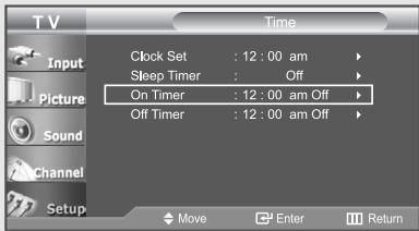 TV Input Picture Sound Channel Setup Time Clock Set : 12:00 am Sleep Timer : Off On Timer : 12:00 am Off Off Timer : 12:00 am Off Move Enter Return