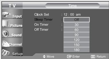 TV Input Picture Sound Channel Setup Clock Set : 12 : 00 am Sleep Timer : Off On Timer : 30 Off Timer : 60 90 120 150 180 Move Enter Return