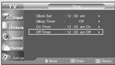 TV Input Picture Sound Channel Setup Clock Set : 12 : 00 am Sleep Timer : Off On Timer : 12 : 00 am On Off Timer : 12 : 00 am Off Move Enter Return