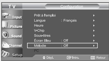 T V Configuration Input Picture Sound Channel Setup Prêt à l'emploi Langue : Français Heure V-Chip Sous-titres Écran Bleu : Off Mélodie : Off PC Dépl. Intro. Retour