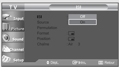 TV ISI Input Picture Sound Channel Setup ISI : Off Source : On Permutation Format : Position : Chaîne : Air 3 Dépl. Intro. Retour