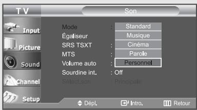 TV Input Picture Sound Channel Setup Mode : Standard Égaliseur : Musique SRS TSXT : Cinéma MTS : Parole Volume auto : Personnel Sourdine int. : Off Select.son : Principale