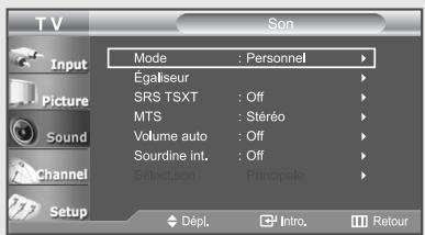 TV Input Picture Sound Channel Setup Mode : Personnel Égaliseur SRS TSXT : Off MTS : Stéréo Volume auto : Off Sourdine int. : Off Select.son : Principale Dépl Intro Retour