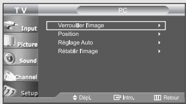 TV PC Input Picture Sound Channel Setup Verrouiller l'image Position Réglage Auto Rétablir l'image Dépl. Intro. Retour