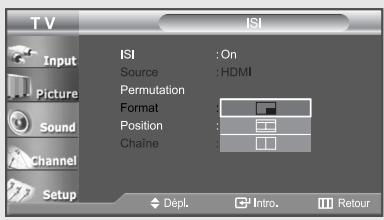 T V ISI Input Picture Sound Channel Setup ISI : On Source : HDMI Permutation Format Position : Chaine Dépl. Intro. Retour