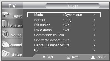 TV Input Picture Sound Channel Setup Mode : Dynamique Format : Large RB numér. : On DNle démo : Off Commande couleur Contraste dynam. : On Capteur luminance: Off ISI Dépl. Intro Retour
