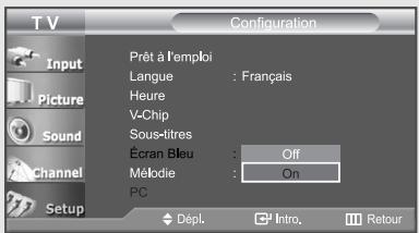 T V Configuration Input Picture Sound Channel Setup Prêt à l'emploi Langue : Français Heure V-Chip Sous-litres Écran Bleu : Off Mébride : On PC Dépl. Intro Retour