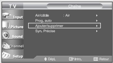 T V Input Picture Sound Channel Setup Air/cable : Air Prog, auto Ajouter/supprimer Syn. Précise Dépl. Intro. Retour