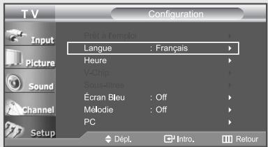 T V Configuration Input Picture Sound Channel Setup Prêt à l'emploi Langue : Français Heure V-Chip Sous-titres Écran Bleu : Off Mélodie : Off PC Dépl. Intro. Retour