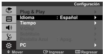 Configuración Plug & Play Idioma : Español Tiempo V-Chip Subtítulo Pantalla Azul : Apag. PC Mover Ingresar Regresar
