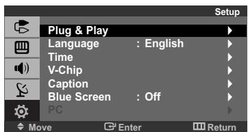 Setup Plug & Play Language : English Time V-Chip Caption Blue Screen : Off PC Move Enter Return