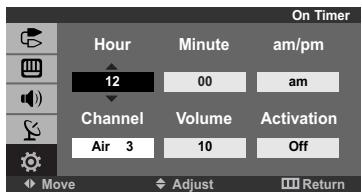On Timer Hour Minute am/pm 12 00 am Channel Volume Activation Air 3 10 Off Move Adjust Return