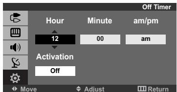 Off Timer Hour Minute am/pm 12 00 am Activation Off Move Adjust Return