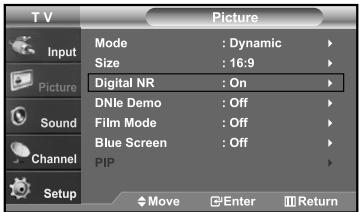 TV Input Picture Sound Channel Setup Mode : Dynamic Size : 16:9 Digital NR : On DNle Demo : Off Film Mode : Off Blue Screen : Off PIP Move Enter Return