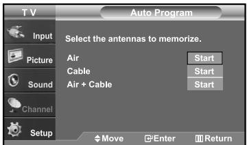 TV Input Picture Sound Channel Setup Auto Program Select the antennas to memorize. Air Cable Air + Cable Start Start Start Move Enter Return