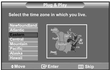 Plug & Play Select the time zone in which you live. Newfoundland Atlantic Eastern Central Mountain Pacific Alaska Hawaii Move Enter Skip