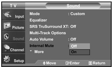 TV Input Picture Sound Channel Setup Sound Mode : Custom Equalizer SRS TruSurround XT: Off Multi-Track Options Auto Volume : Off Internal Mute : Off More On Move Enter Return