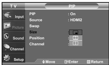 T V PIP Input Picture Sound Channel Setup PIP : On Source : HDMI2 Swap Size : Position : Channel : Move Enter Return