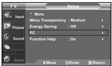 T V Setup Input More Menu Transparency : Medium Energy Saving : Off PC Function Help : On Move Enter Return